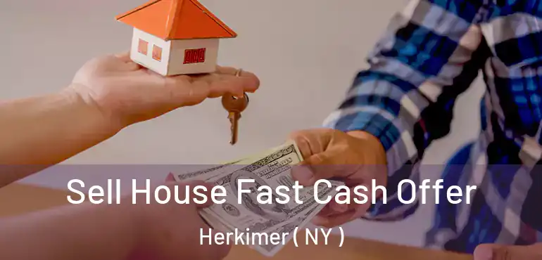  Sell House Fast Cash Offer Herkimer ( NY )