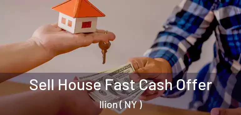  Sell House Fast Cash Offer Ilion ( NY )