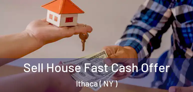  Sell House Fast Cash Offer Ithaca ( NY )