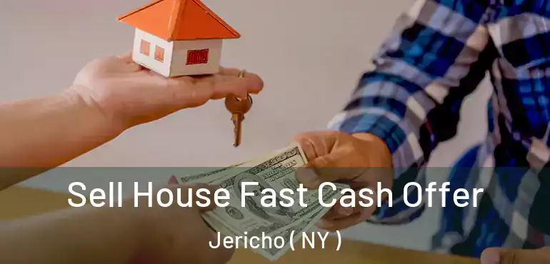  Sell House Fast Cash Offer Jericho ( NY )