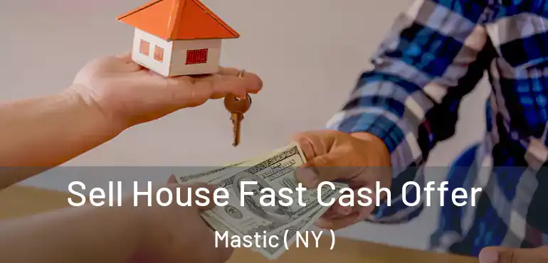  Sell House Fast Cash Offer Mastic ( NY )