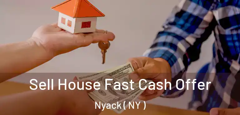  Sell House Fast Cash Offer Nyack ( NY )