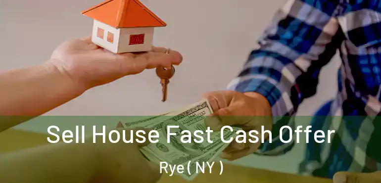  Sell House Fast Cash Offer Rye ( NY )