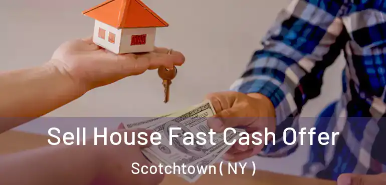  Sell House Fast Cash Offer Scotchtown ( NY )