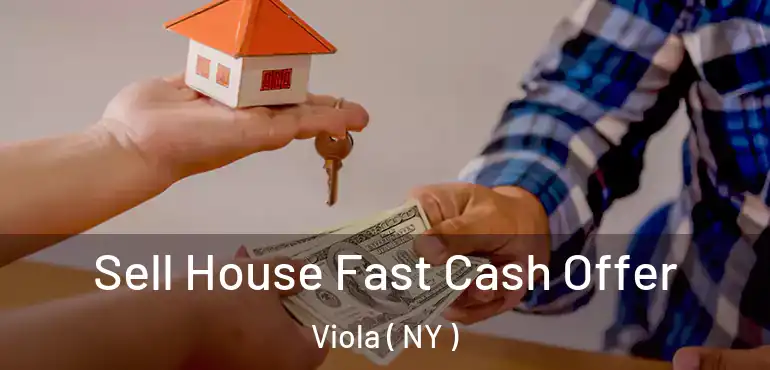  Sell House Fast Cash Offer Viola ( NY )