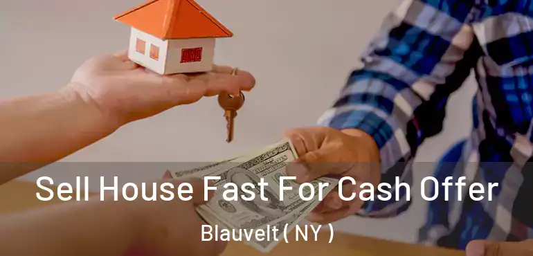  Sell House Fast For Cash Offer Blauvelt ( NY )