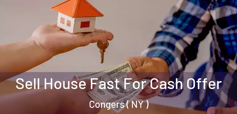  Sell House Fast For Cash Offer Congers ( NY )