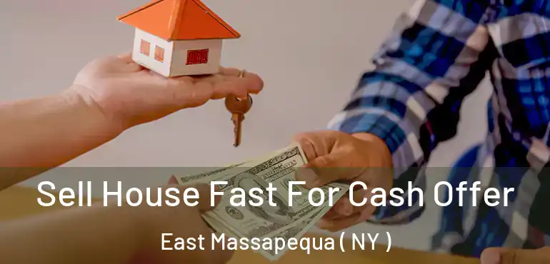  Sell House Fast For Cash Offer East Massapequa ( NY )