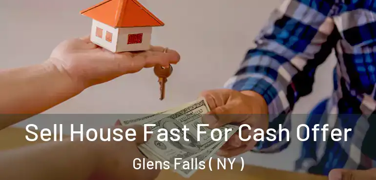 Sell House Fast For Cash Offer Glens Falls ( NY )