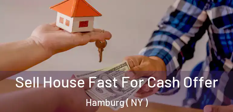  Sell House Fast For Cash Offer Hamburg ( NY )