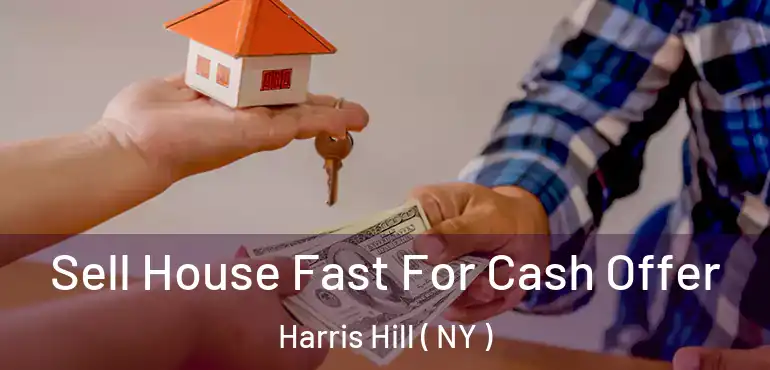  Sell House Fast For Cash Offer Harris Hill ( NY )