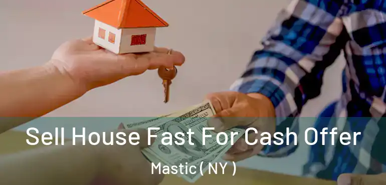  Sell House Fast For Cash Offer Mastic ( NY )