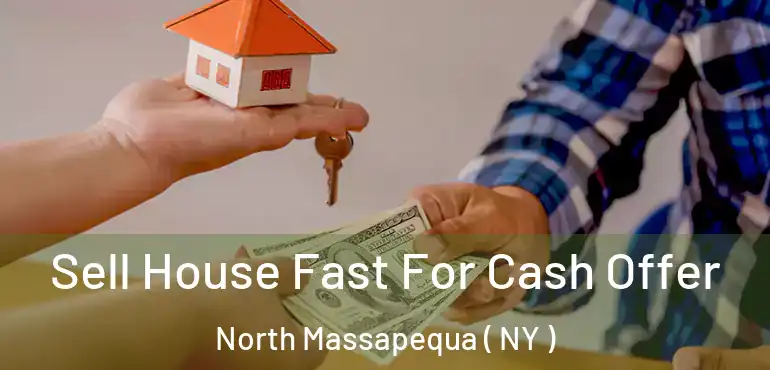  Sell House Fast For Cash Offer North Massapequa ( NY )