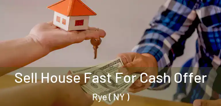  Sell House Fast For Cash Offer Rye ( NY )