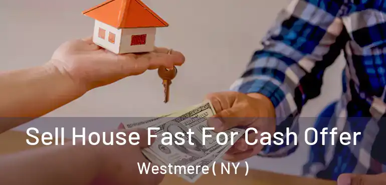  Sell House Fast For Cash Offer Westmere ( NY )