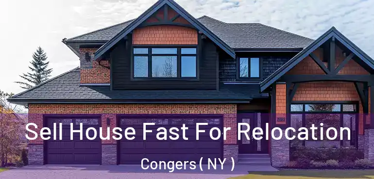  Sell House Fast For Relocation Congers ( NY )