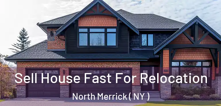 Sell House Fast For Relocation North Merrick ( NY )