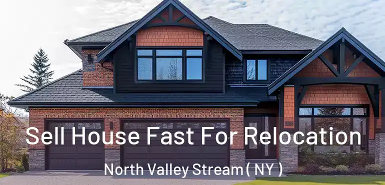  Sell House Fast For Relocation North Valley Stream ( NY )