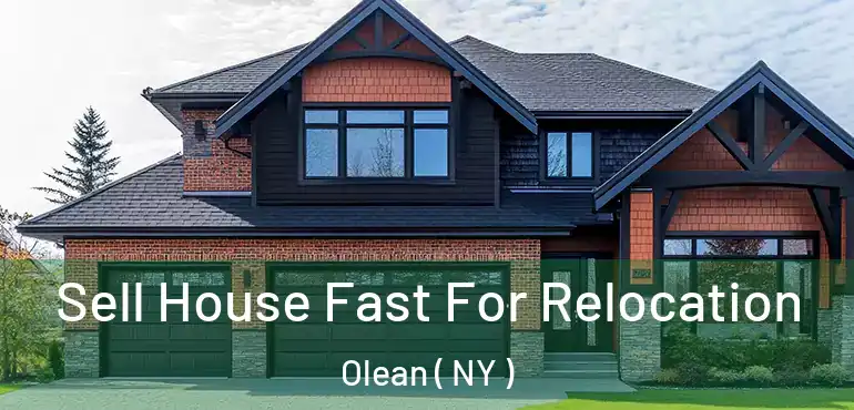  Sell House Fast For Relocation Olean ( NY )