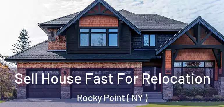  Sell House Fast For Relocation Rocky Point ( NY )