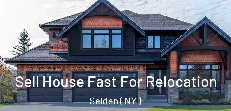  Sell House Fast For Relocation Selden ( NY )