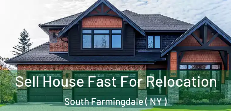  Sell House Fast For Relocation South Farmingdale ( NY )