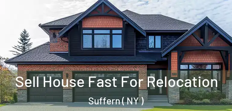  Sell House Fast For Relocation Suffern ( NY )