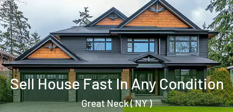  Sell House Fast In Any Condition Great Neck ( NY )