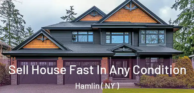  Sell House Fast In Any Condition Hamlin ( NY )