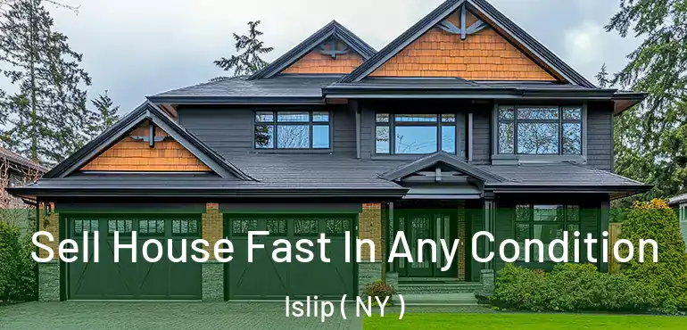  Sell House Fast In Any Condition Islip ( NY )