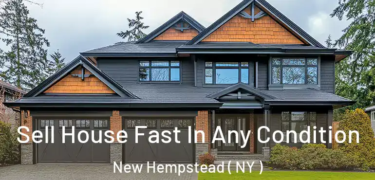  Sell House Fast In Any Condition New Hempstead ( NY )