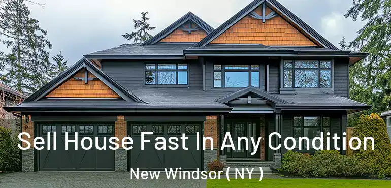  Sell House Fast In Any Condition New Windsor ( NY )