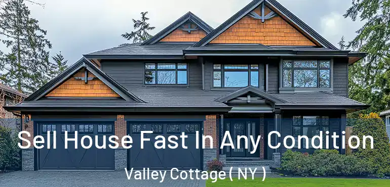  Sell House Fast In Any Condition Valley Cottage ( NY )