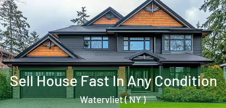 Sell House Fast In Any Condition Watervliet ( NY )