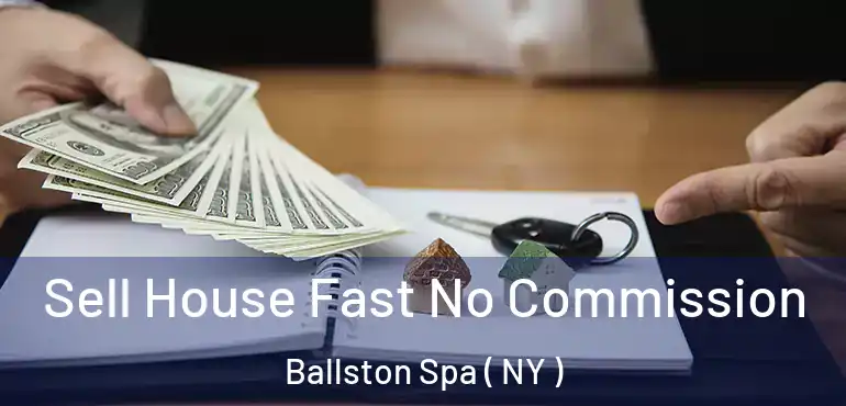  Sell House Fast No Commission Ballston Spa ( NY )