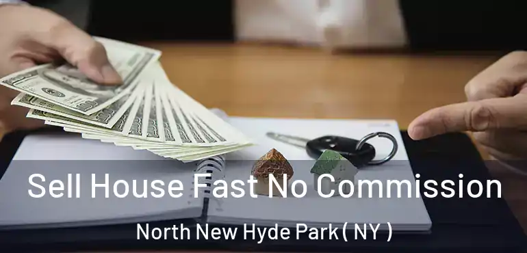  Sell House Fast No Commission North New Hyde Park ( NY )
