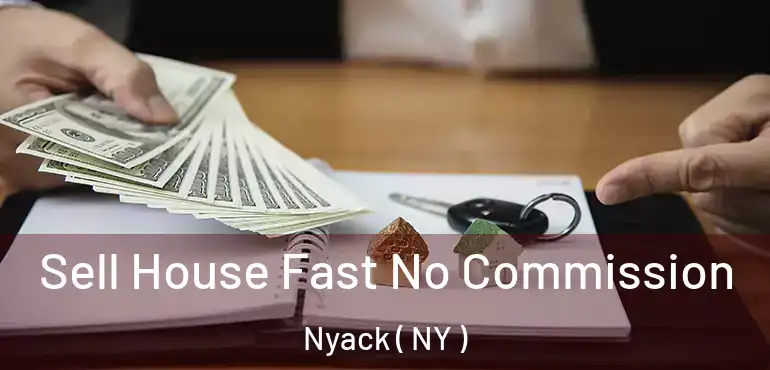  Sell House Fast No Commission Nyack ( NY )