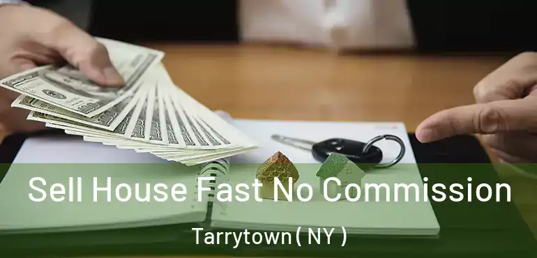  Sell House Fast No Commission Tarrytown ( NY )