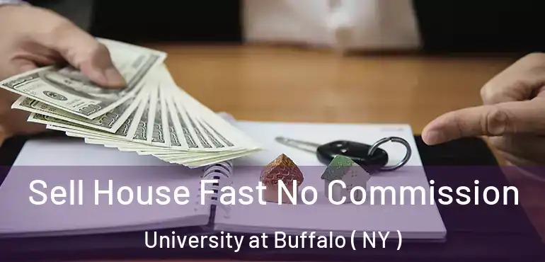  Sell House Fast No Commission University at Buffalo ( NY )