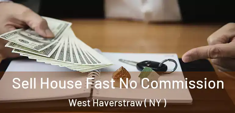  Sell House Fast No Commission West Haverstraw ( NY )