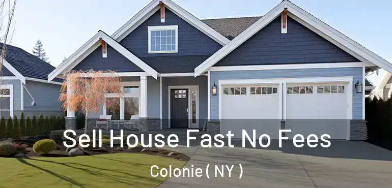  Sell House Fast No Fees Colonie ( NY )