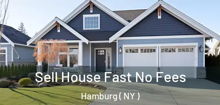  Sell House Fast No Fees Hamburg ( NY )