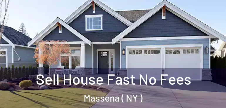  Sell House Fast No Fees Massena ( NY )