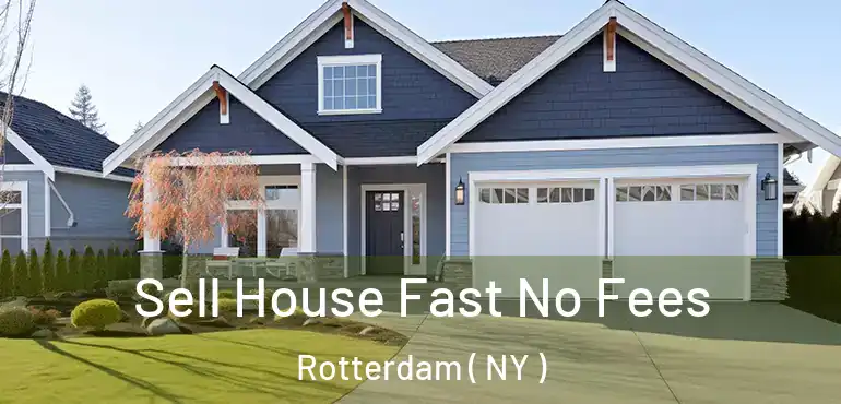  Sell House Fast No Fees Rotterdam ( NY )