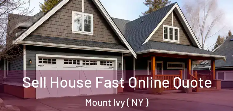  Sell House Fast Online Quote Mount Ivy ( NY )
