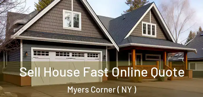  Sell House Fast Online Quote Myers Corner ( NY )