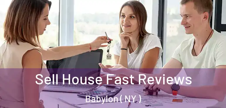 Sell House Fast Reviews Babylon ( NY )