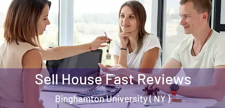  Sell House Fast Reviews Binghamton University ( NY )