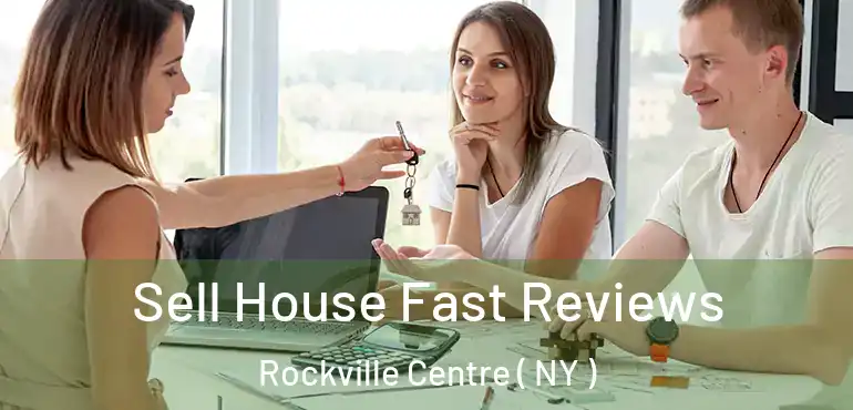  Sell House Fast Reviews Rockville Centre ( NY )