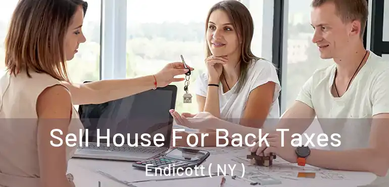  Sell House For Back Taxes Endicott ( NY )